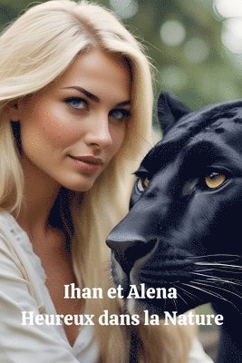 bokomslag Ihan et Alena Heureux dans la Nature