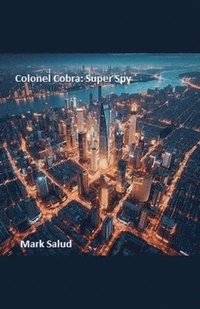 bokomslag Colonel Cobra Super Spy