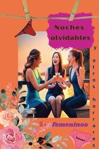 bokomslag Noches olvidables y otros horrores femeninos