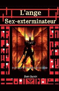 bokomslag L'ange Sex-exterminateur