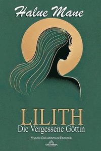 bokomslag Lilith: Die Vergessene Göttin