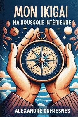 Mon Ikigai, ma boussole intrieur 1