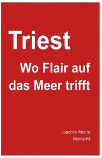 bokomslag Triest - Wo Flair auf das Meer trifft