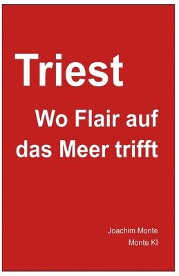 Triest - Wo Flair auf das Meer trifft 1