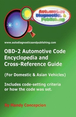 OBD-2 Automotive Code Encyclopedia and Cross-Reference Guide 1