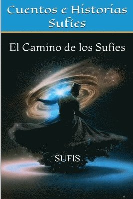 bokomslag Cuentos e Historias Sufíes: El Camino de los Sufíes