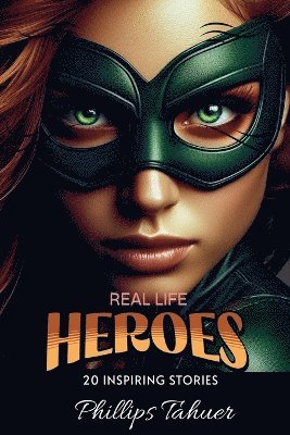 Real Life Heroes 1