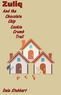 bokomslag Zuliq And the Chocolate Chip Cookie Crumb Trail