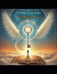 bokomslag I Will Understanding Your Divine Calling