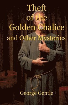 Theft of the Golden Chalice and Other Mysteries 1