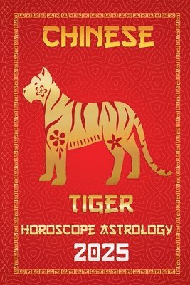 bokomslag Tiger Chinese Horoscope 2025