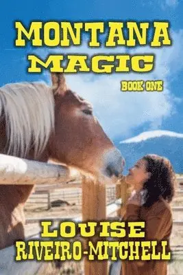 Louise Riveiro-Mitchell - Montana Magic, Häftad