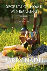 bokomslag Secrets of Home Winemaking 2nd Editioon