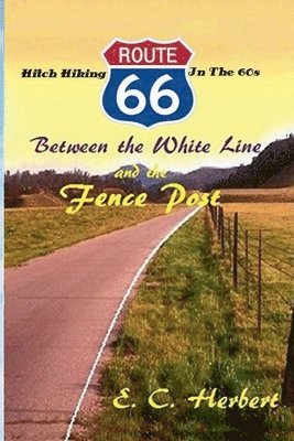 Between the White Line and the Fence Post 1