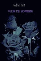 Flor de sombra 1