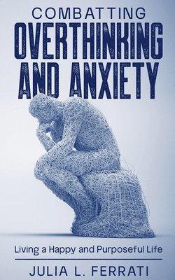 Combatting Overthinking and Anxiety 1