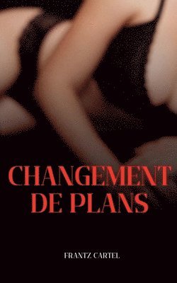 Changement de plans 1