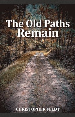 bokomslag The Old Paths Remain