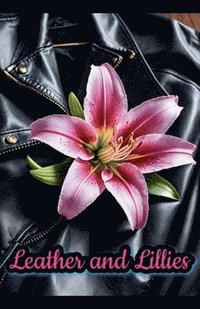 bokomslag Leather and Lillies