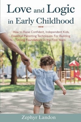 Love and Logic in Early Childhood 1