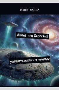 bokomslag Aliens are Steering!