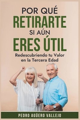 bokomslag Por qué Retirarte si aún Eres Útil