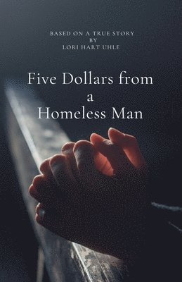 Five Dollars from a Homeless Man 1