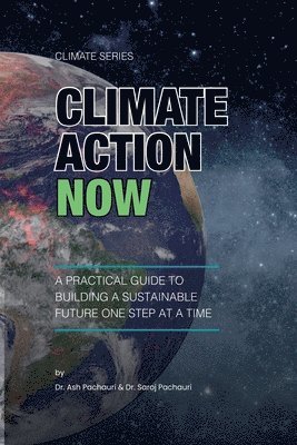 Ash Pachauri - Climate Action Now, Häftad