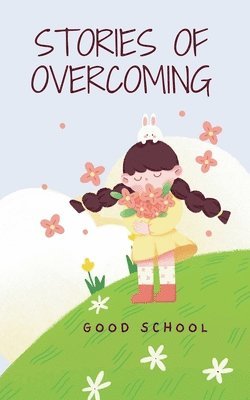 Stories of Overcoming 1