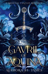 bokomslag Gavril of Aquina - A Medieval Fantasy Romance