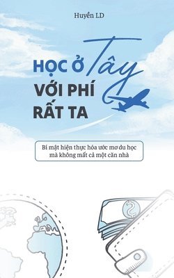 Huyen LD, Huyen Ld - Học Ở Tây Với Phí Rất Ta, Häftad