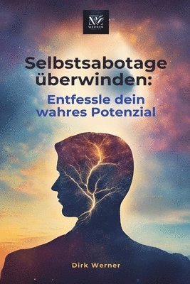 bokomslag Selbstsabotage überwinden: Entfessle dein wahres Potenzial