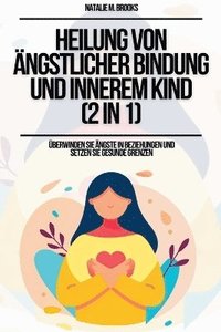 bokomslag Heilung von ngstlicher Bindung und innerem Kind (2 in 1)