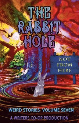 Thomas Wolosz, Curtis Bausse, Gd Deckard - The Rabbit Hole VII: Not From Here, Häftad