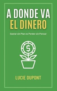 bokomslag A Donde va el Dinero