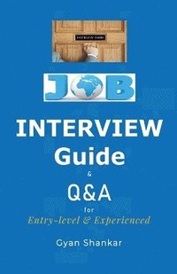 bokomslag Job Interview Guide with Q & A for Entry-level & Experienced.