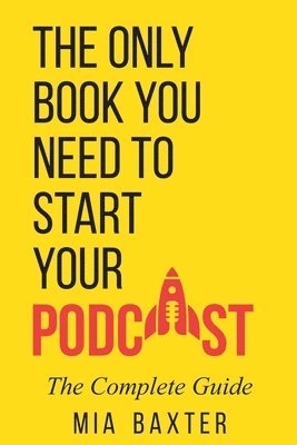 bokomslag Only Book You Need To Start Your Podcast