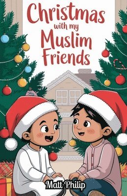 Matt Philip - Christmas With My Muslim Friends, Häftad