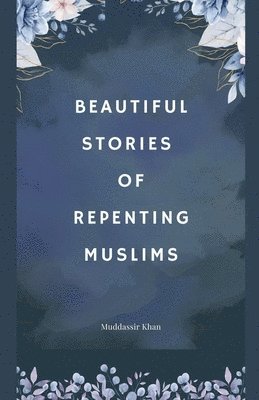 bokomslag Beautiful Stories of Repenting Muslims