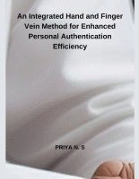 bokomslag Integrated Hand and Finger Vein Method for Enhanced Personal Authentication Efficiency