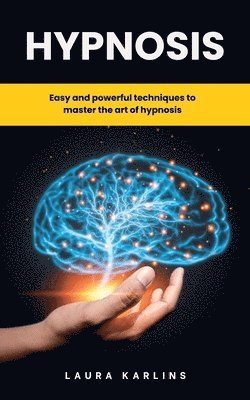 bokomslag Hypnosis: Easy and powerful techniques to master the art of hypnosis