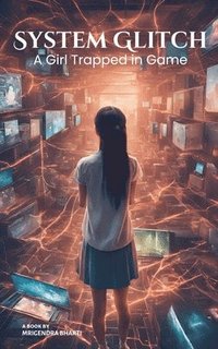bokomslag System Glitch A Girl Trapped In Game