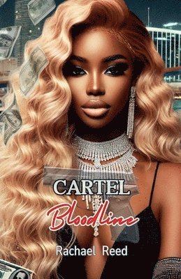 Rachael Reed - Cartel Bloodline, Häftad