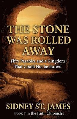bokomslag Stone Was Rolled Away - Fifty Parables and a Kingdom That Could Not be Buried