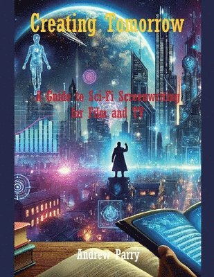 Andrew Parry - Creating Tomorrow, Häftad