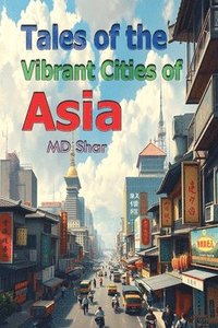 bokomslag Tales of the Vibrant Cities of Asia