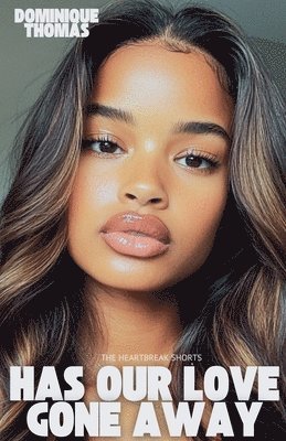 Dominique Thomas - Has Our Love Gone Away, Häftad