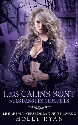 Holly Ryan - Les Câlins Sont Nuls dans les Cercueils, Häftad