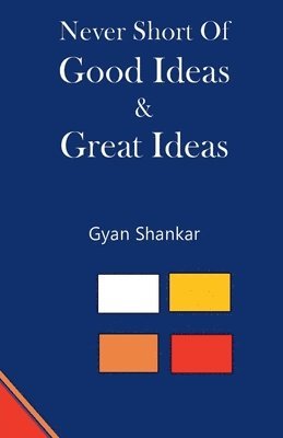 Never Short of Good Ideas & Great Ideas 1