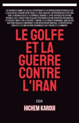 bokomslag Golfe et la guerre contre l'Iran